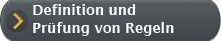 Definition und Prüfung von Regeln Definition und Prüfung von Regeln